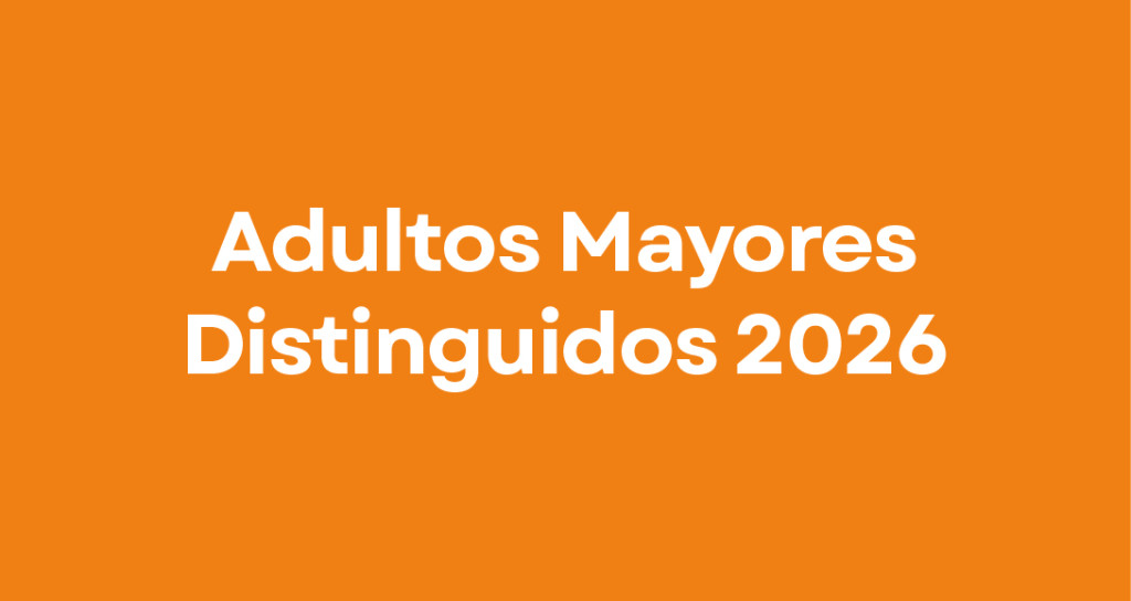 Adultos Mayores Distinguidos 2026